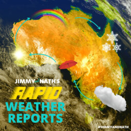 SATURDAY: Jimmy & Nath's Rapid Weather Reports