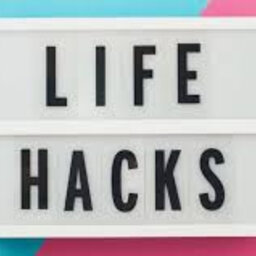 What is your best life hack?