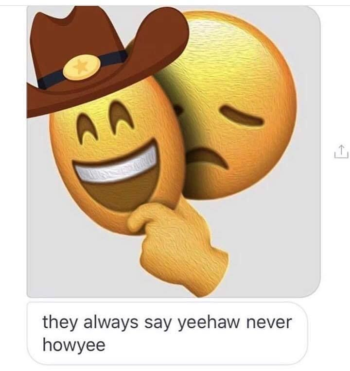 What's the Opposite of YEEHAW?