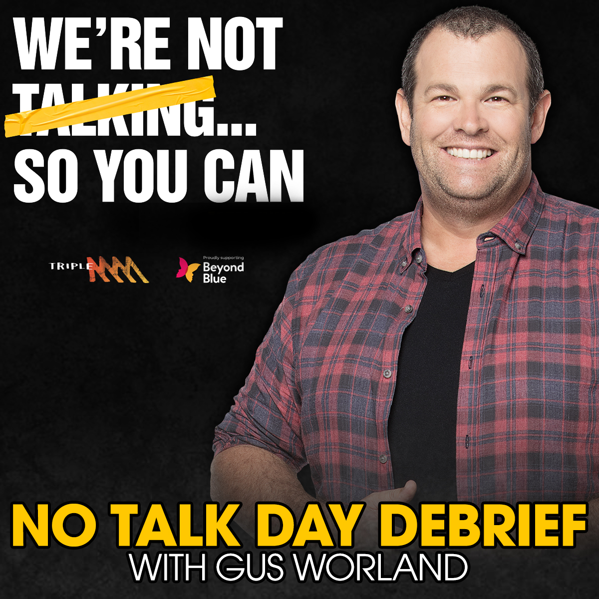 Triple M's No Talk Day Debrief With Gus Worland Plus Special Expert Guests Dr Jodie & Tomorrow Man's Tom Harkin