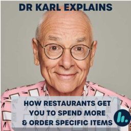 Dr Karl joined us to explain how restaurants make you spend more money and order specific items