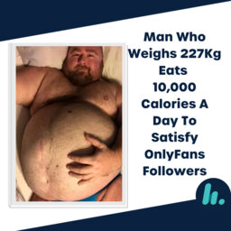 Man Who Weighs 227Kg Eats 10,000 Calories A Day To Satisfy OnlyFans Followers