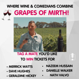 Where Wine And Comedy Combine! It's The Grapes Of Mirth! We Caught Up With Merrick Watts And Asked Him For His Ideas On How We Could Give These Tickets Away