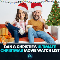 Dan & Christie Are Making The Ultimate Christmas Watch List For Your Movie Marathon!