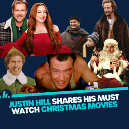 JUSTIN HILL: Reveals The Christmas Movies You Have To Watch This Season!