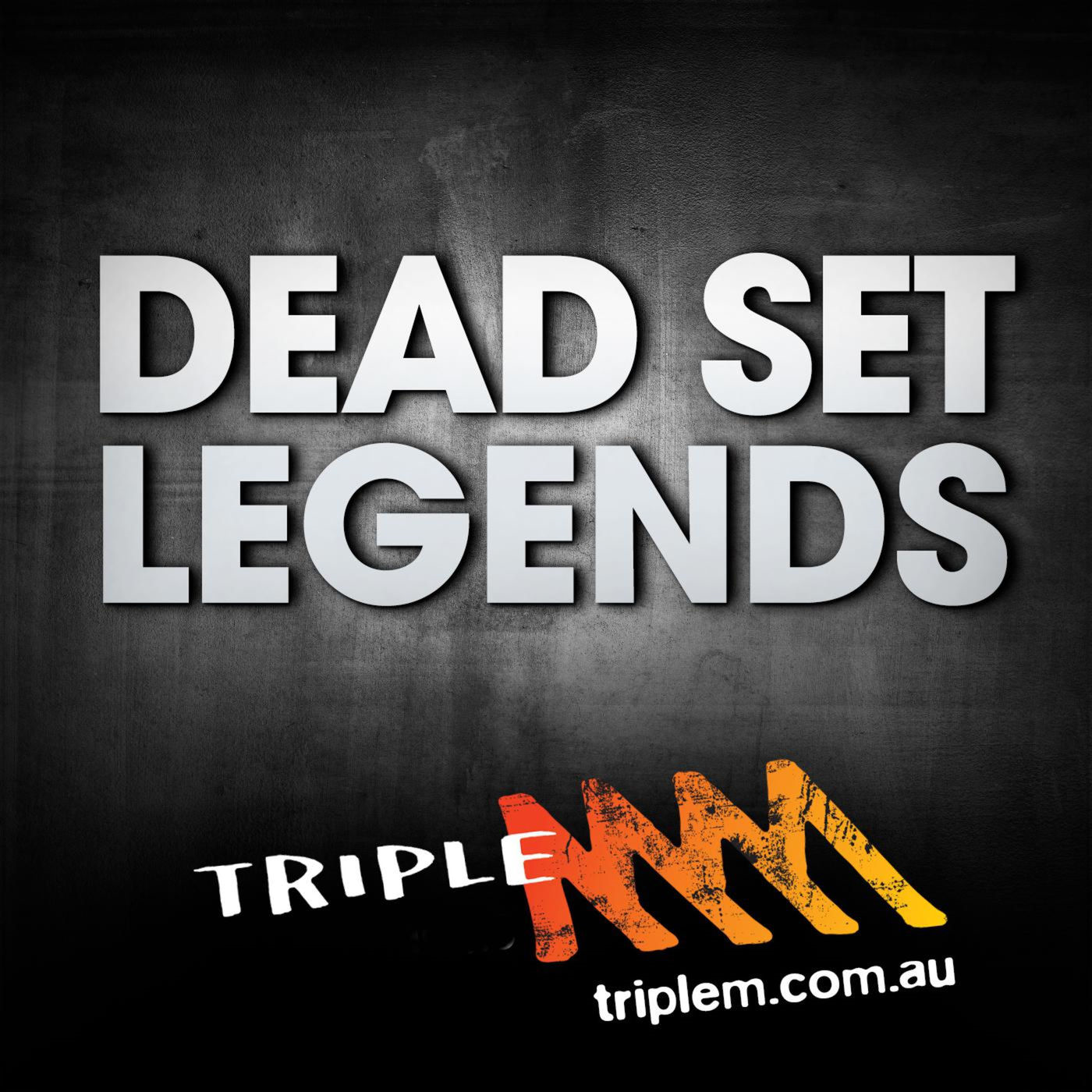 Dead Set Legends Brisbane Podcast - 2018-3-24
