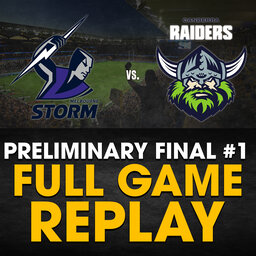 FULL GAME REPLAY | Preliminary Final: Melbourne Storm v Canberra Raiders