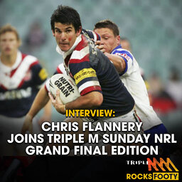 INTERVIEW: Roosters Legend Chris Flannery Joins Triple M Sunday NRL Grand Final Edition