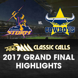 TRIPLE M NRL CALSSIC CALL 2017 NRL Grand Final - Storm vs. Cowboys