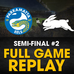 FULL GAME REPLAY | Parramatta Eels vs. South Sydney Rabbitohs: Semi-Final