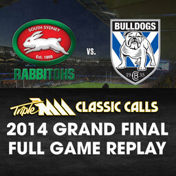 TRIPLE M CLASSIC CALL |  2014 NRL Grand Final Rabbitohs v Bulldogs