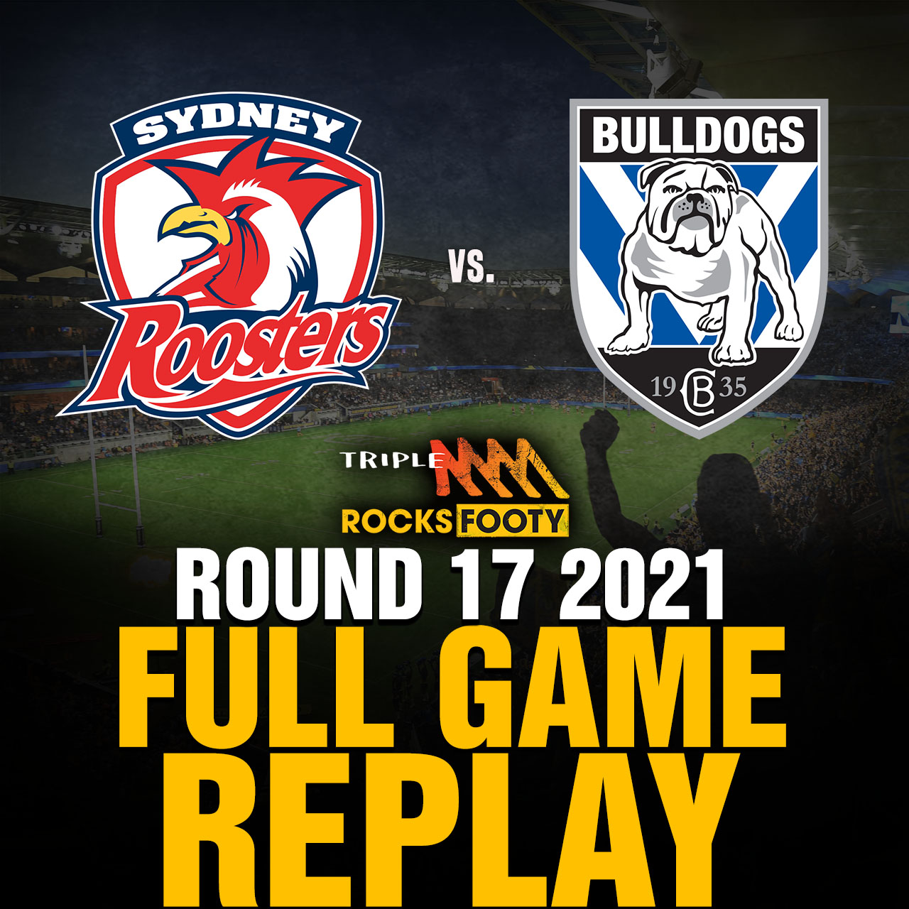 FULL GAME REPLAY | Sydney Roosters vs. Canterbury Bulldogs