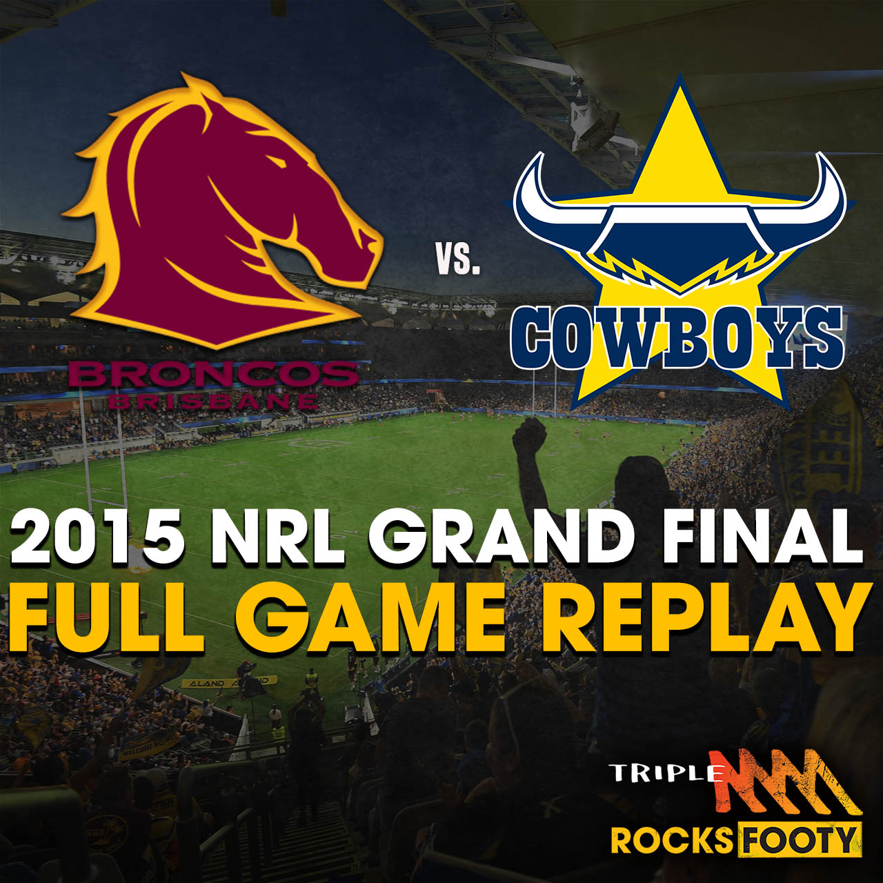 FROM THE VAULT | 2015 NRL Grand Final - Cowboys v Broncos Replay