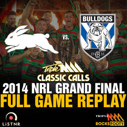 Triple M Footy Classic Call  |  2014 NRL Grand Final: Rabbitohs v Bulldogs