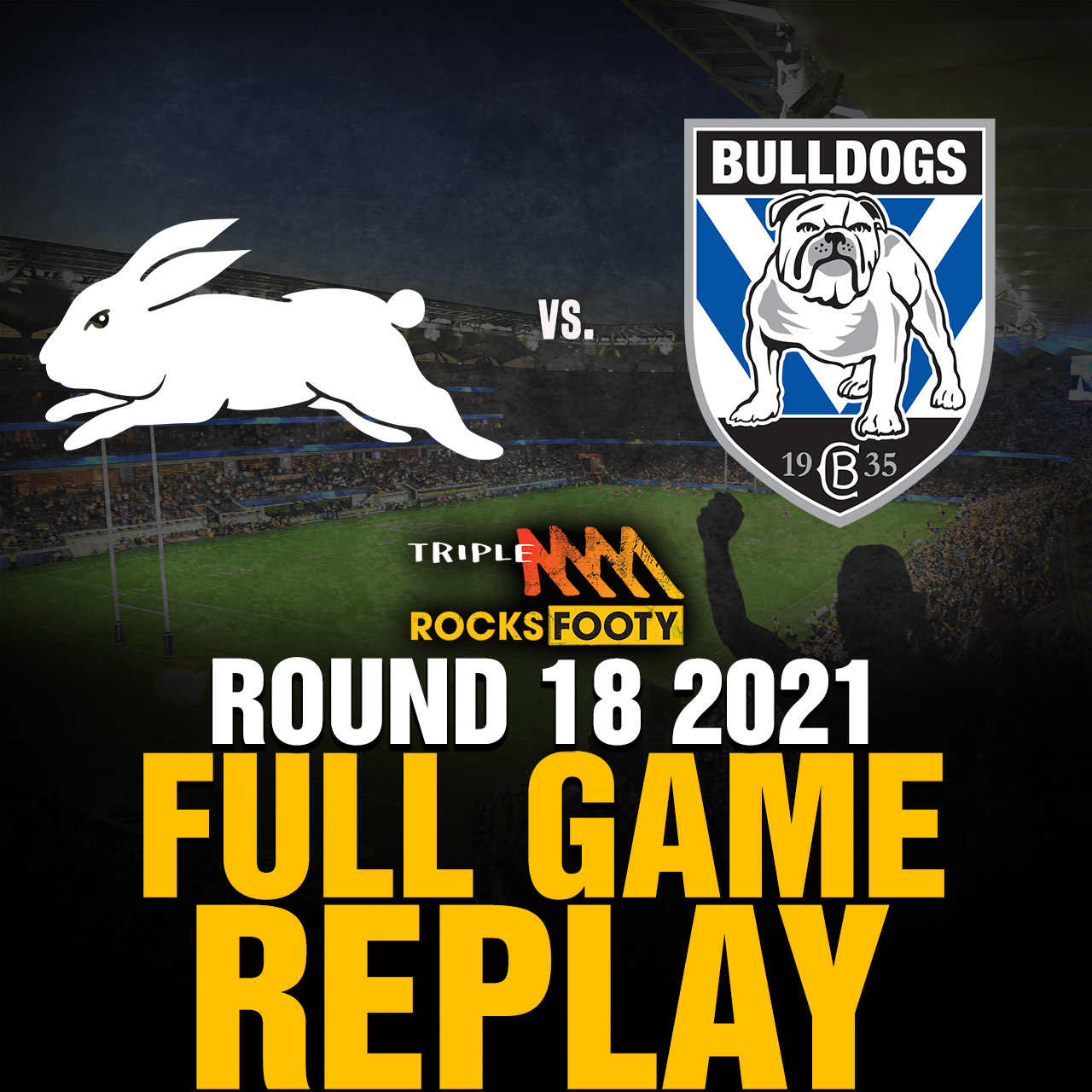 FULL GAME REPLAY | South Sydney Rabbitohs vs. Canterbury Bulldogs