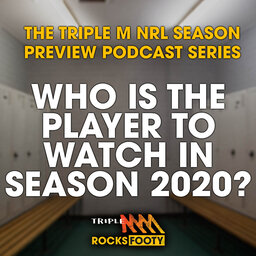 The Triple M NRL Commentary Team Reveal Who The Player To Watch Is In 2020?
