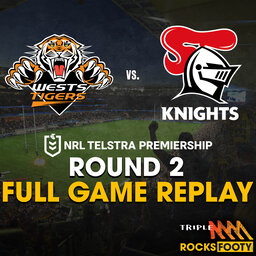 FULL GAME REPLAY | Wests Tigers vs. Newcastle Knights