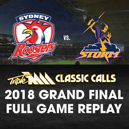 TRIPLE M NRL CALSSIC CALL |  2018 NRL Grand Final - Roosters vs. Storm
