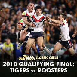Triple M Classic Call | 2010 Qualifying Final: Wests Tigers vs. Sydney Roosters