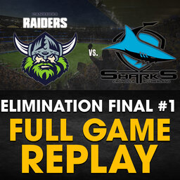 FULL GAME REPLAY | Canberra Raiders vs. Cronulla Sharks: Elimination Final #1