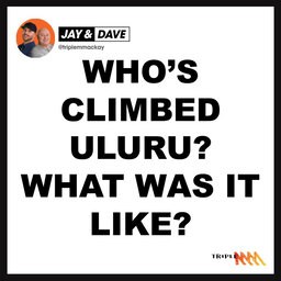 Who's climbed Uluru and what was it like