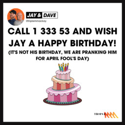 2021 April Fools Day Prank - Jay Gets Pranked With Everyone Wishing Him A Happy Birthday (It's Not His Birthday)