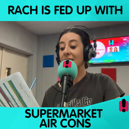Rach Is Fed Up With Supermarket Air Cons