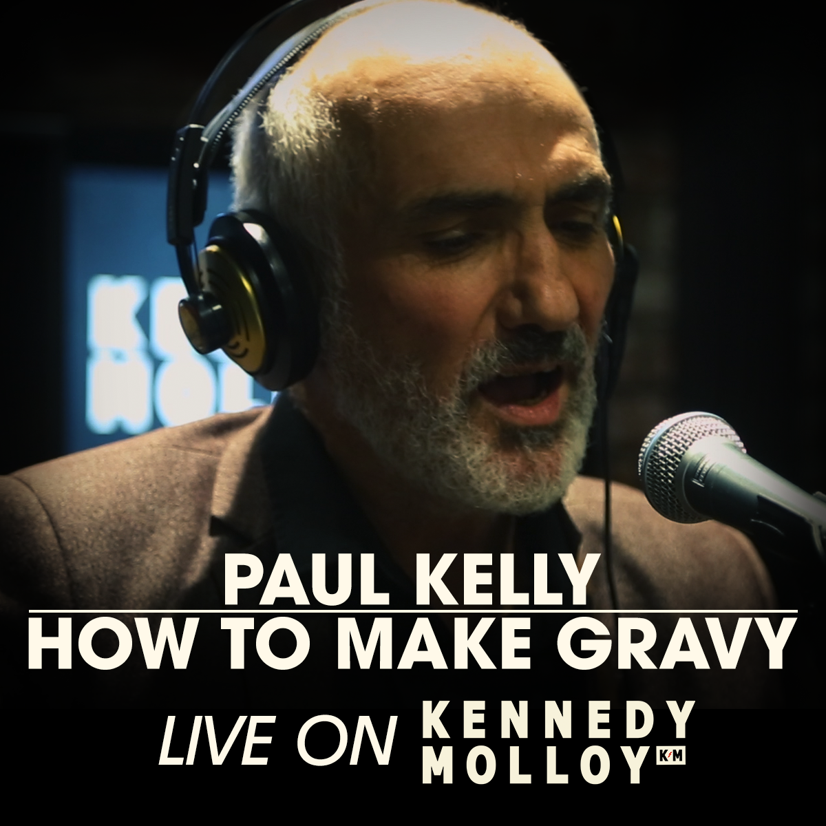 Paul Kelly - How To Make Gravy (Acoustic) (Live On Kennedy Molloy!)
