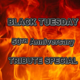 BLACK TUESDAY 50TH ANNIVERSARY SPECIAL