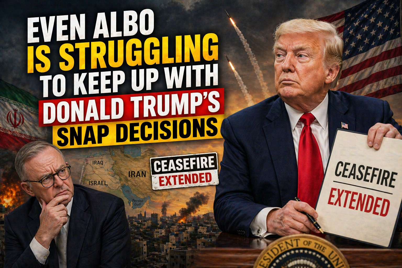 Even Albo is struggling to keep up with Donald Trump's snap decisions