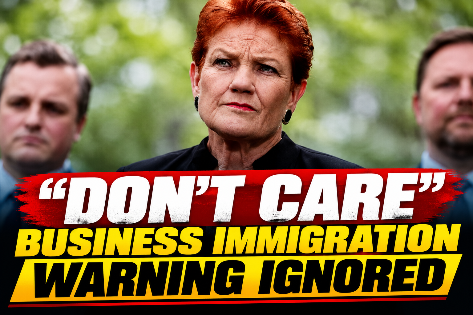 Don't Care. Pauline Hanson Disregards Business Leaders Warning on Migration.