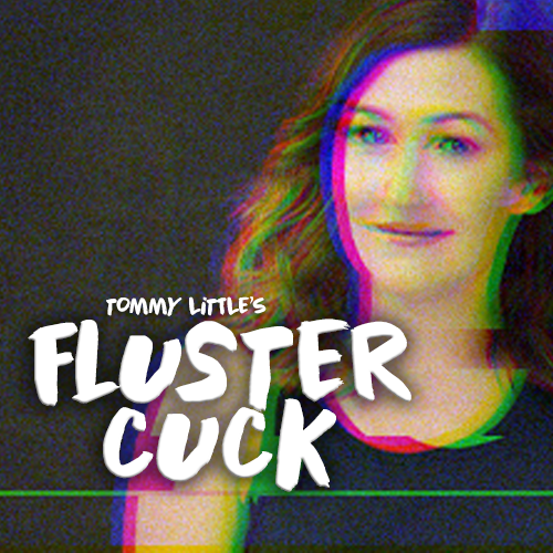 Flustercuck! New Bonus Podcast Series from Tommy Little. Ep 4: Celia Pacquola