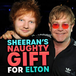Ed Sheeran's Naughty Gift For Elton John
