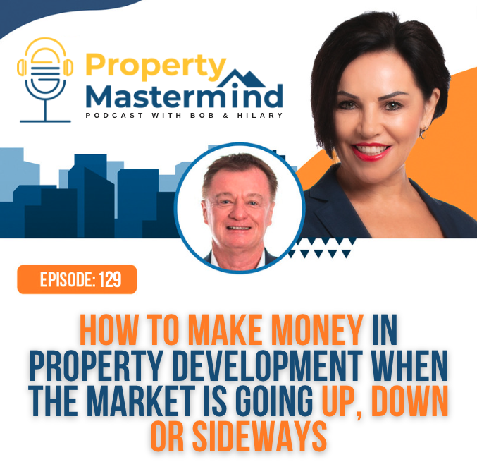 EP 129: How to make money in Property Development when the market is going up, down or sideways episode artwork