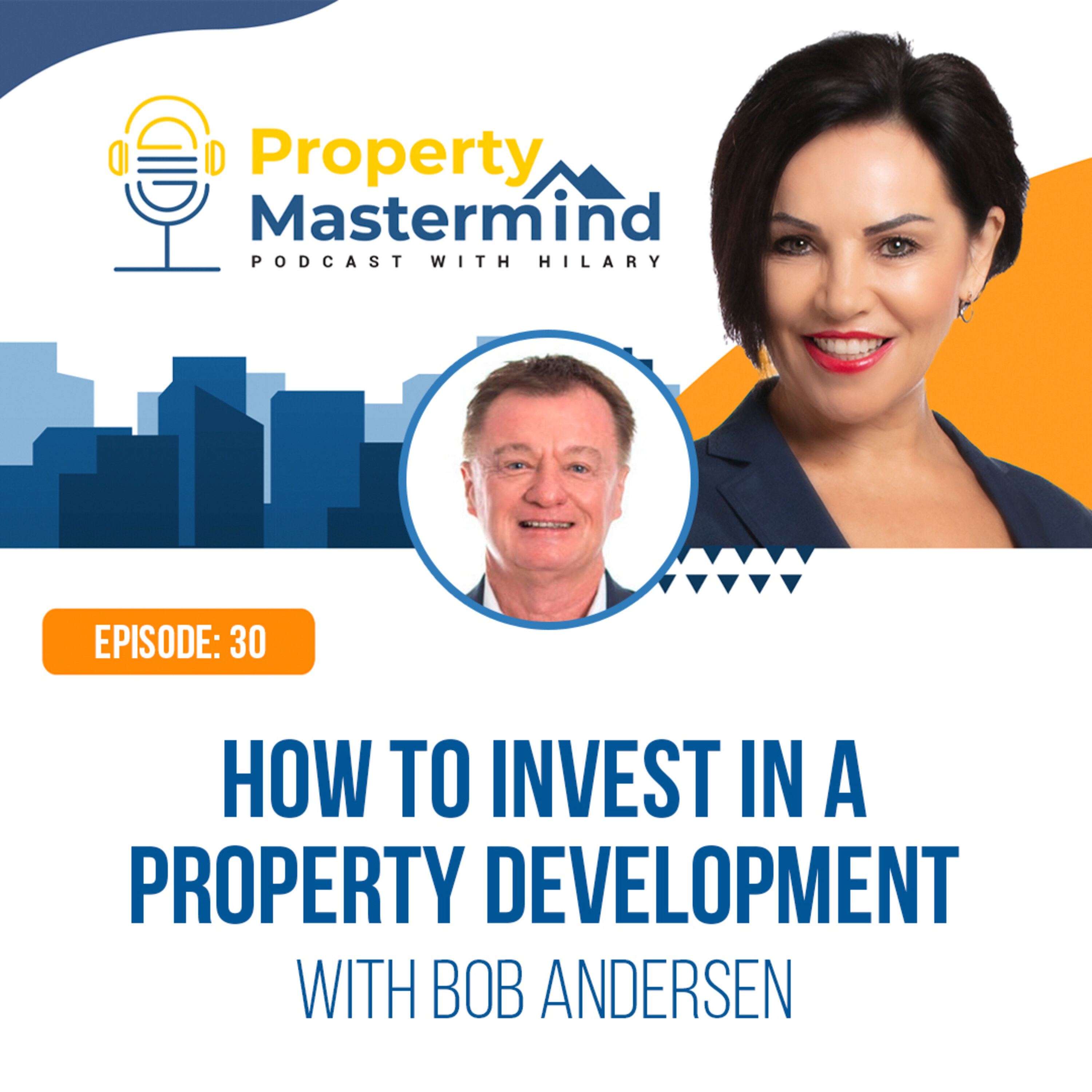 Property Mastermind Podcast with Bob Andersen & Hilary Saxton
