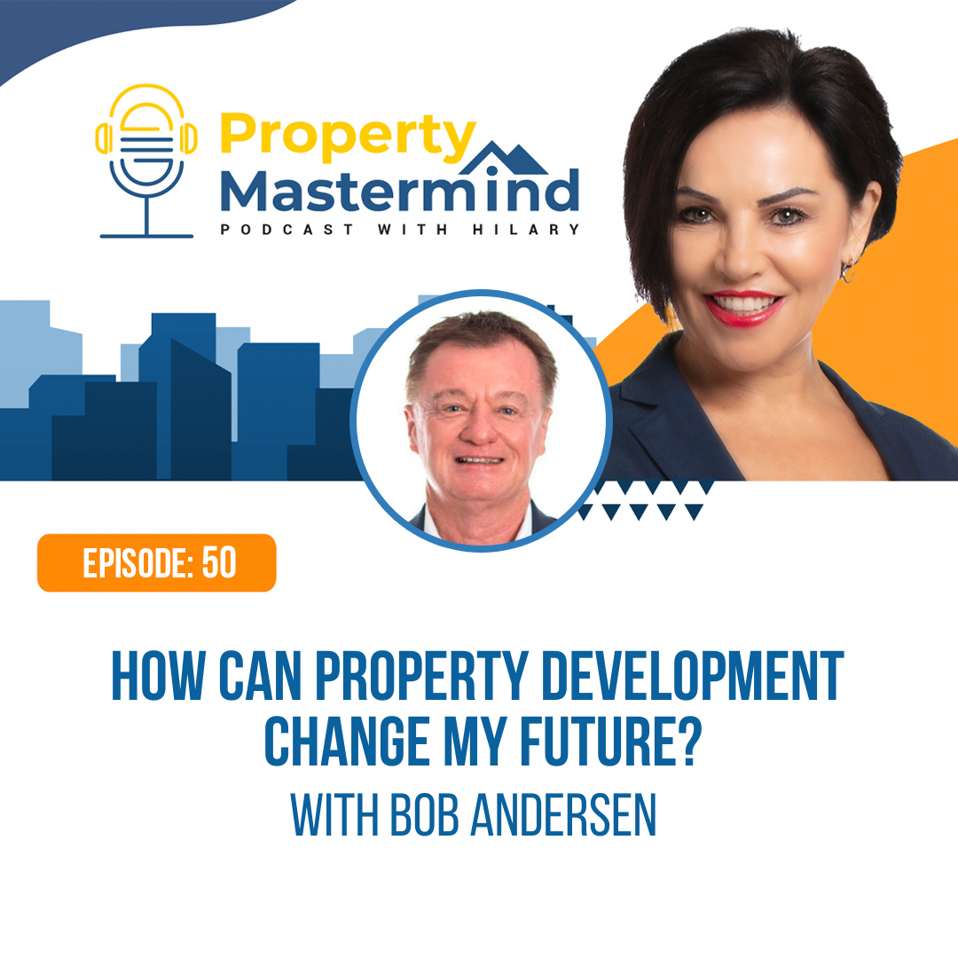 Property Mastermind Podcast with Bob Andersen & Hilary Saxton