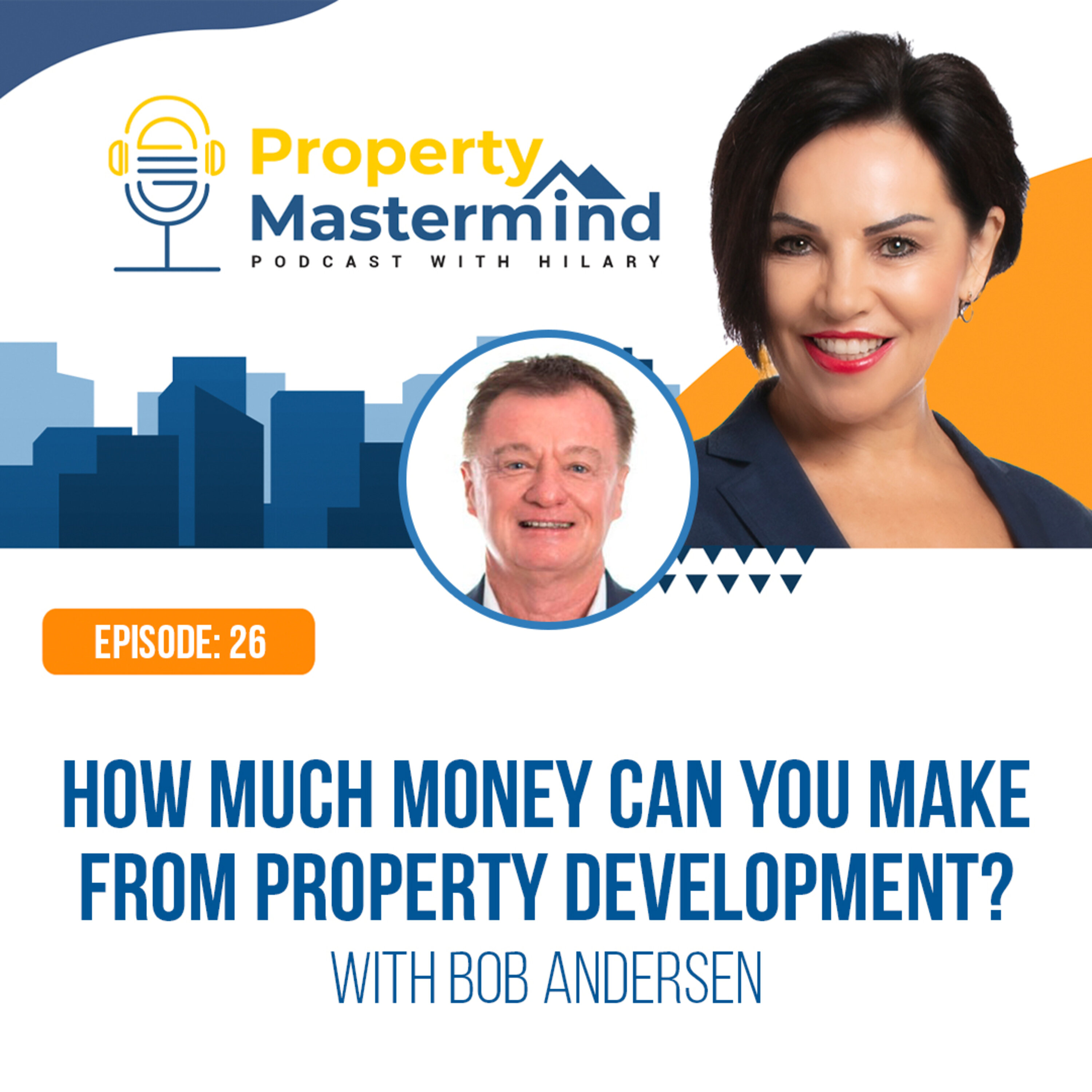 Property Mastermind Podcast with Bob Andersen & Hilary Saxton