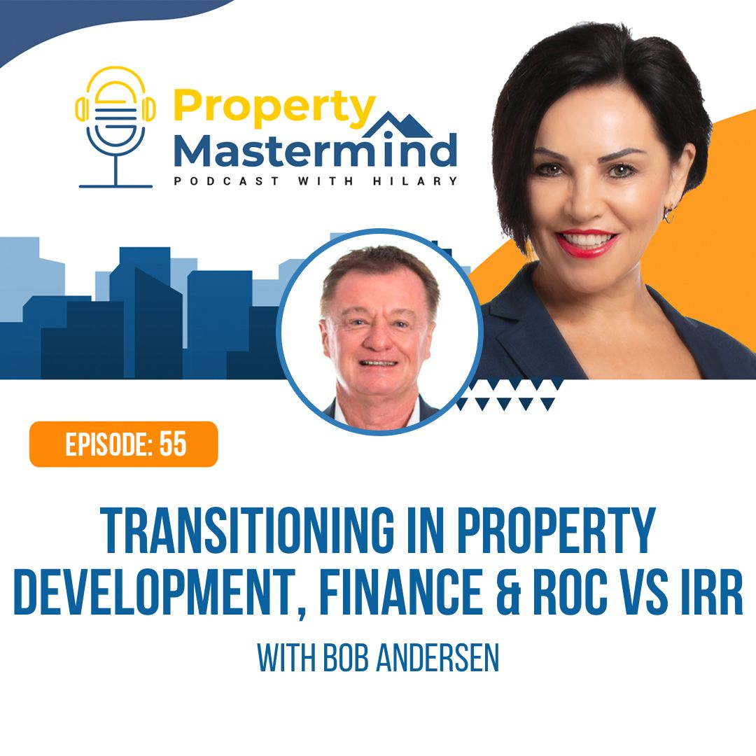 EP 55: Transitioning in Property Development, Finance & ROC vs IRR episode artwork