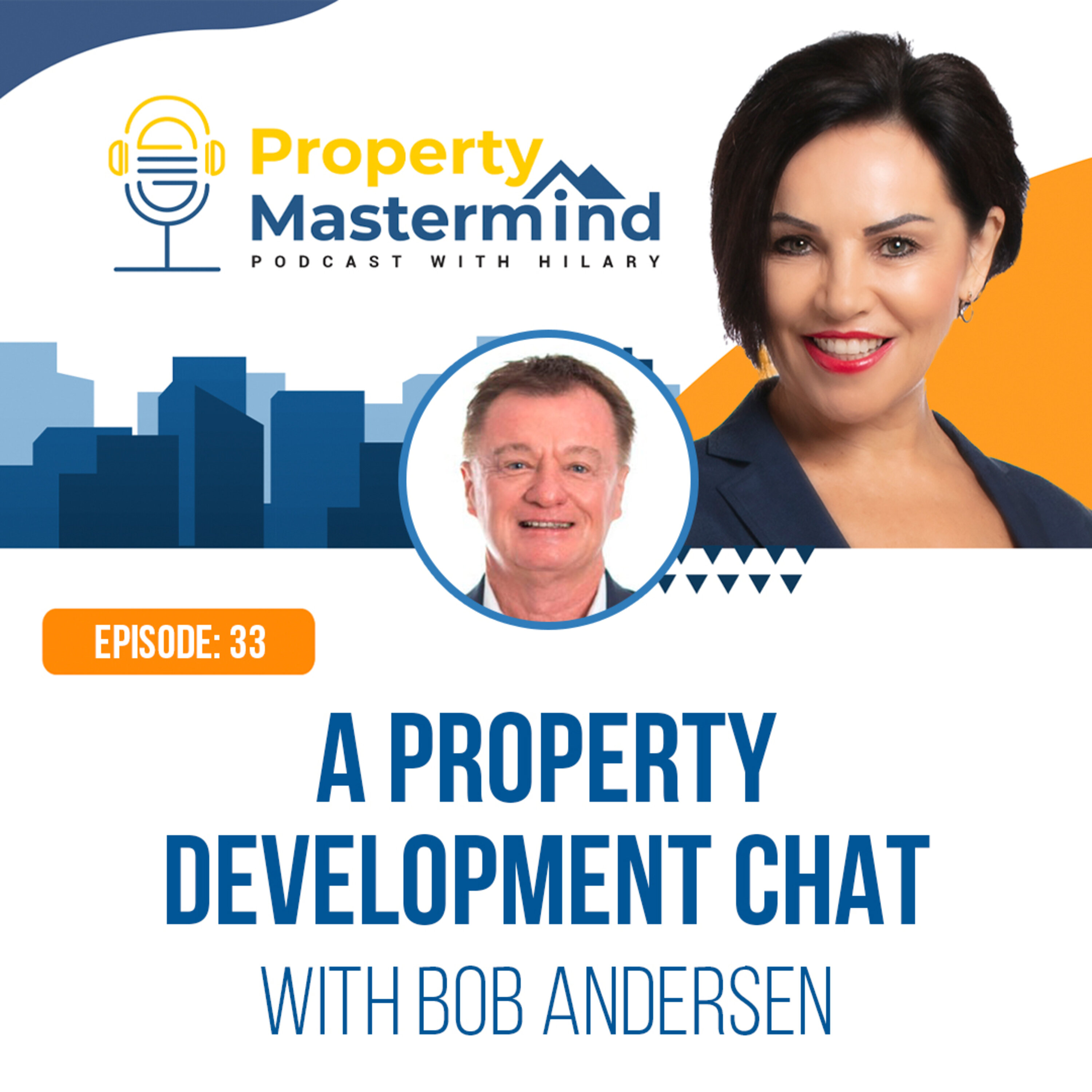 Property Mastermind Podcast with Bob Andersen & Hilary Saxton