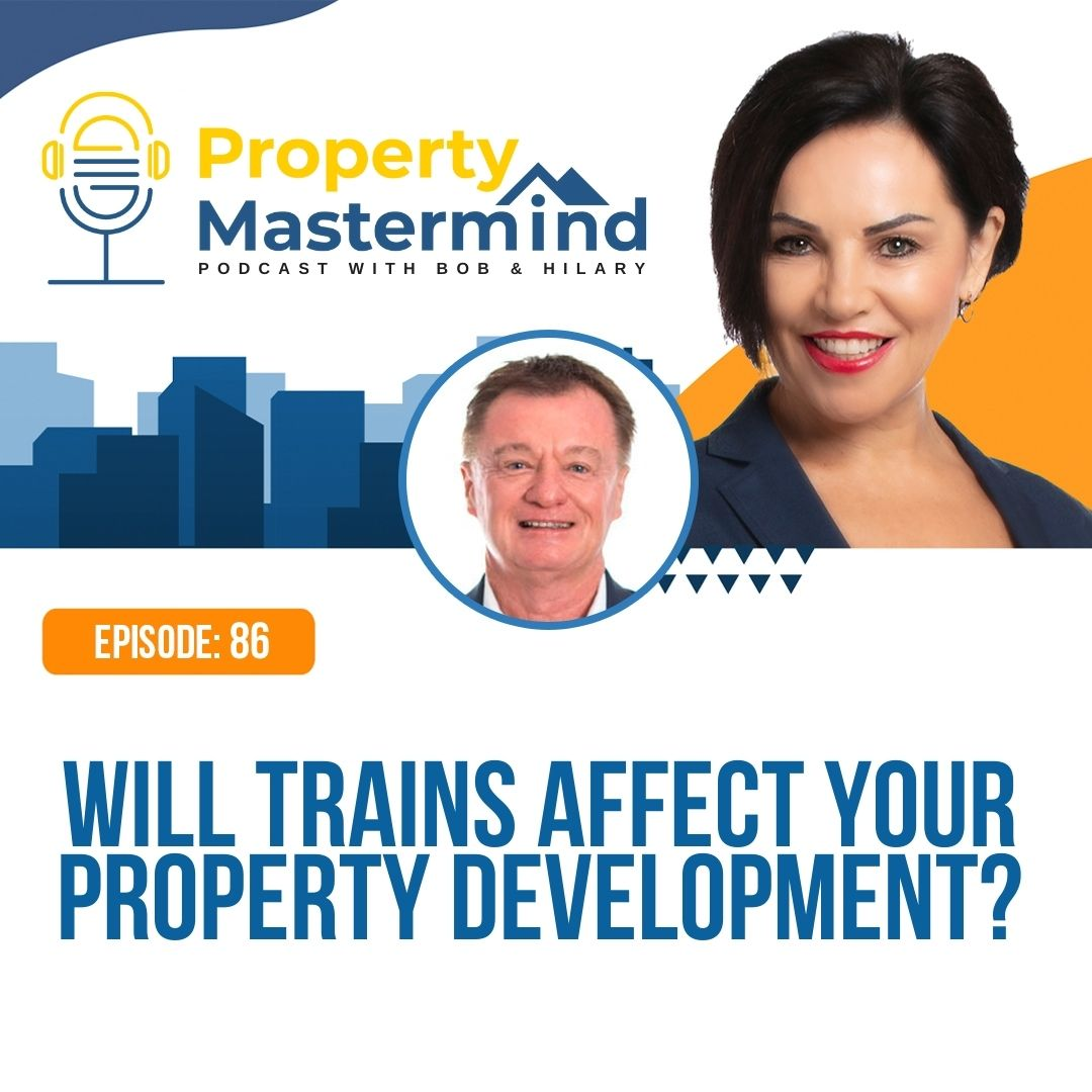 EP 86: Will Trains Affect Your Property Development ? episode artwork