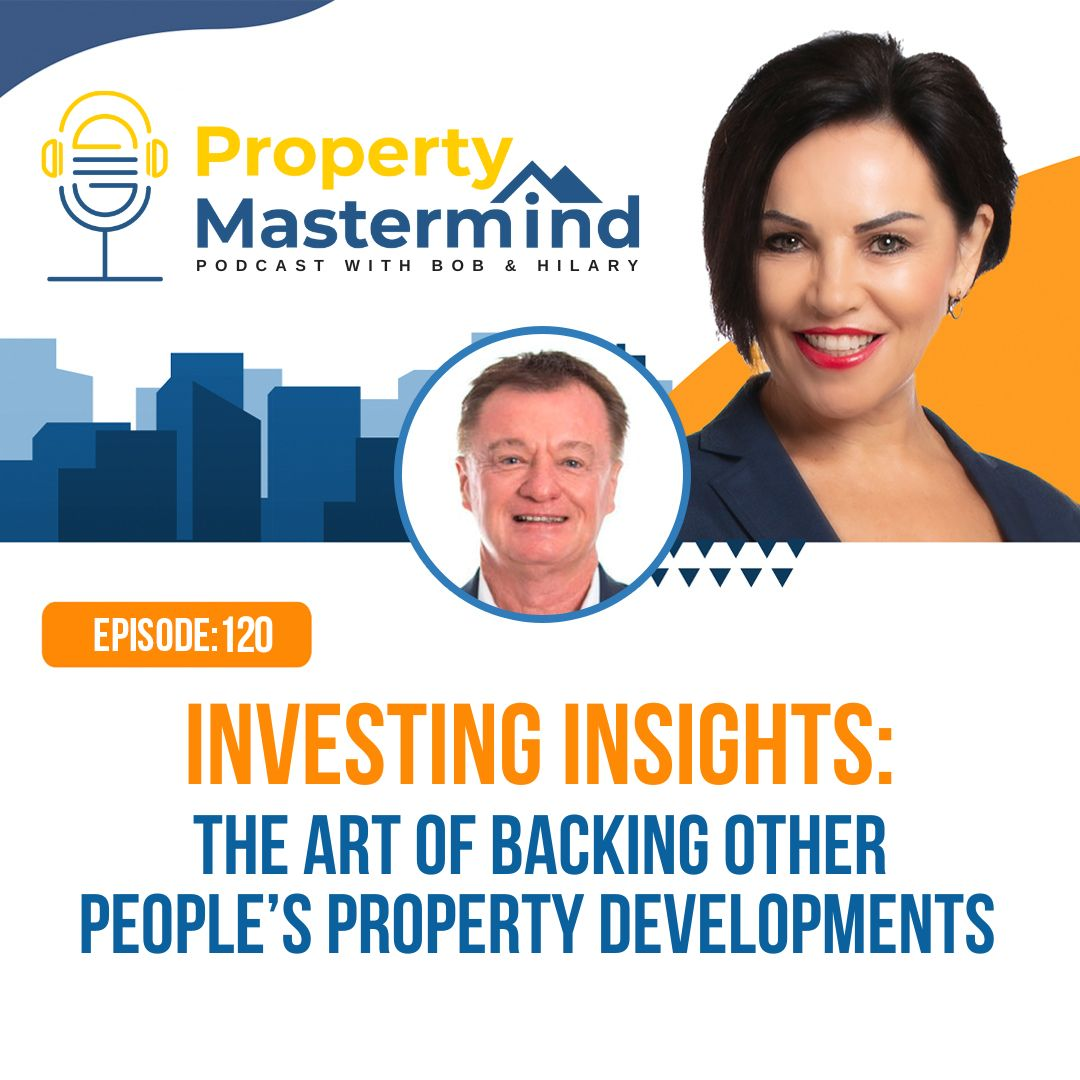 EP 120: Investing Insights - The Art of Backing Other Peoples Property Developments episode artwork
