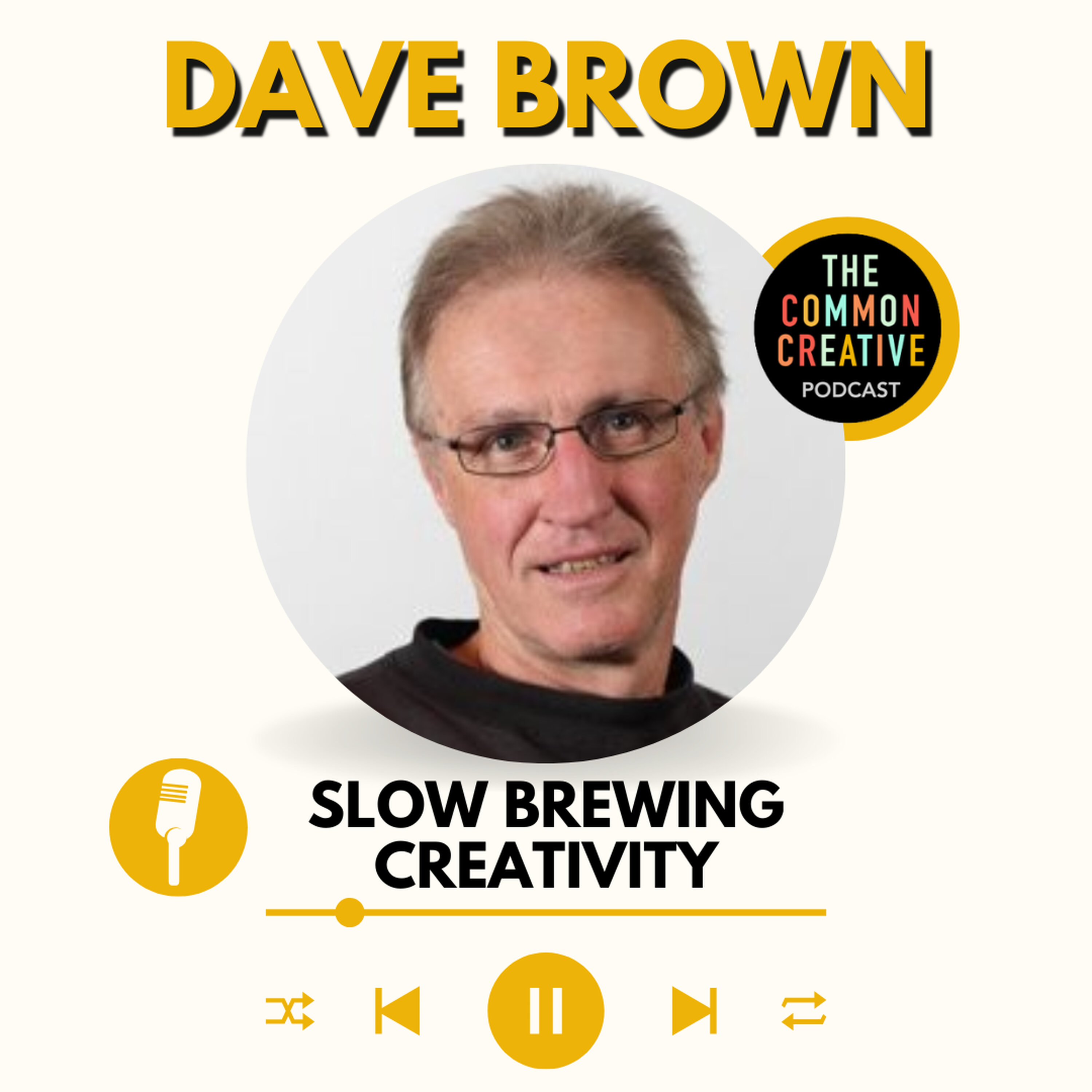 S8E192: Episode 192 - Dave Brown: Slow Brewing Creativity episode artwork