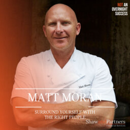 Matt Moran - Surround Yourself With the Right People
