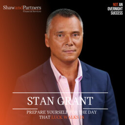 Stan Grant - Prepare Yourself For the Day That Luck Walks In