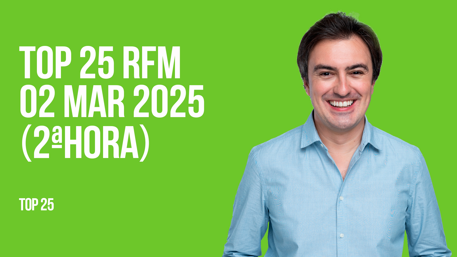 TOP 25 RFM 02 MARÇO DE 2025 - 2ª HORA
