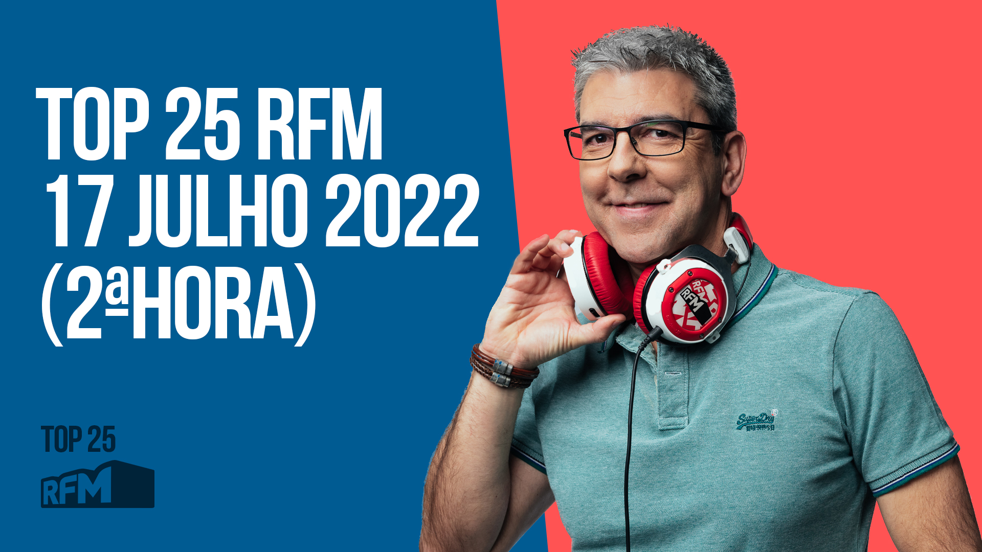 TOP 25 RFM 17 JULHO DE 2022 - 2ª HORA