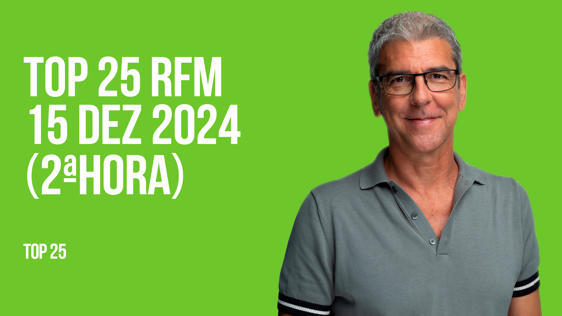 TOP 25 RFM 15 DEZEMBRO DE 2024 - 2ª HORA