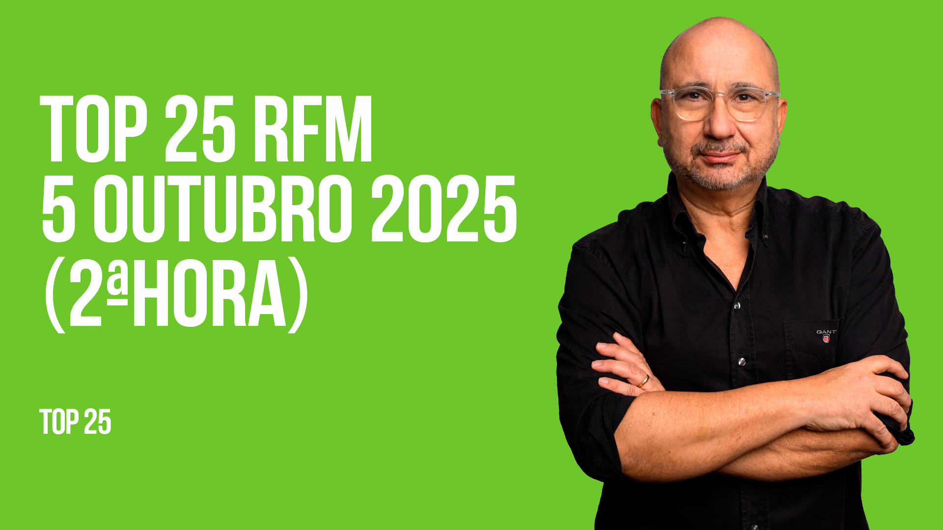 TOP 25 RFM 05 OUTUBRO DE 2025 - 2ª HORA