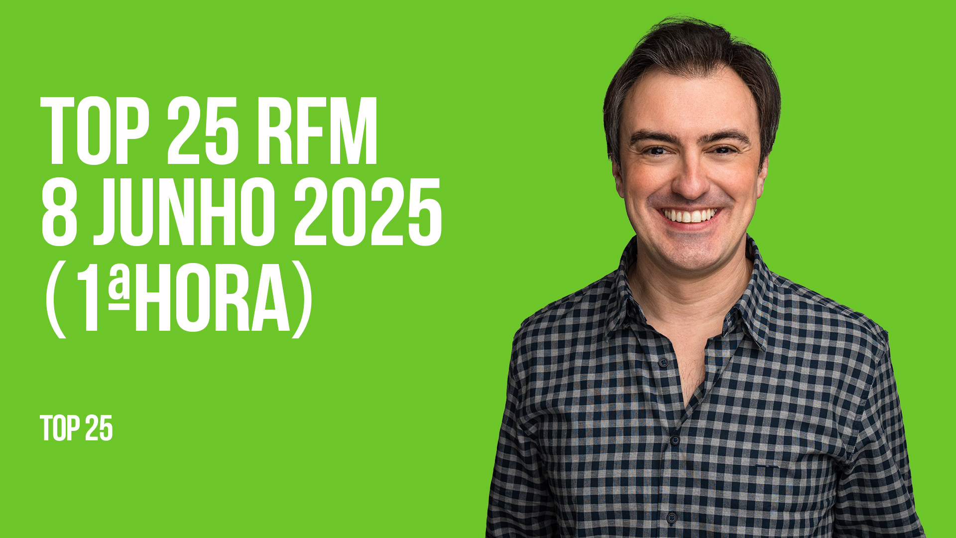 TOP 25 RFM 08 JUNHO DE 2025 - 1ª HORA