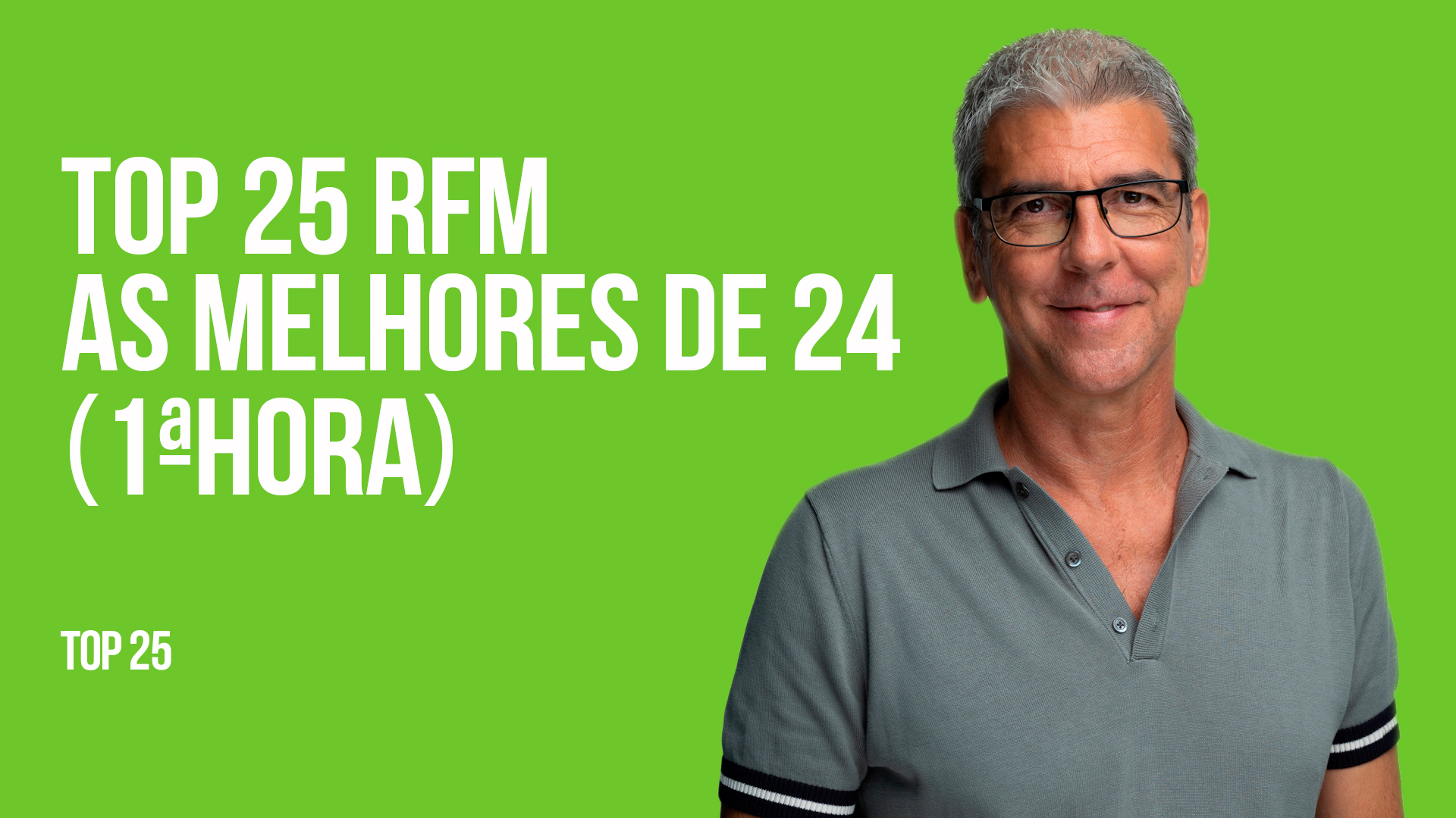 TOP 25 RFM 29 DEZEMBRO DE 2024 - 1ª HORA